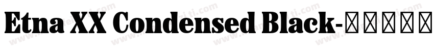 Etna XX Condensed Black字体转换
